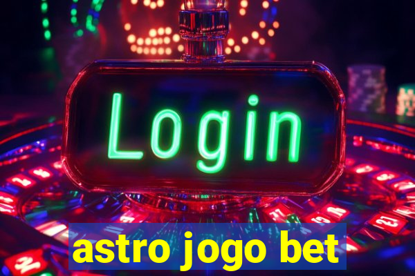 astro jogo bet