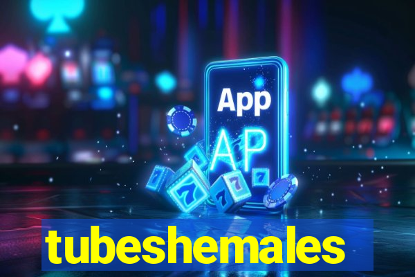 tubeshemales