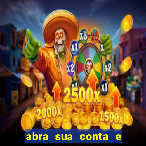 abra sua conta e ganhe 20 reais