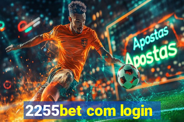 2255bet com login