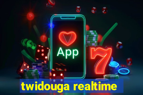 twidouga realtime