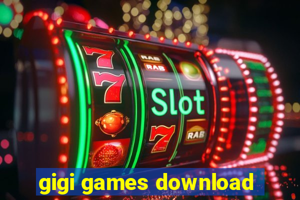 gigi games download