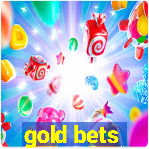 gold bets