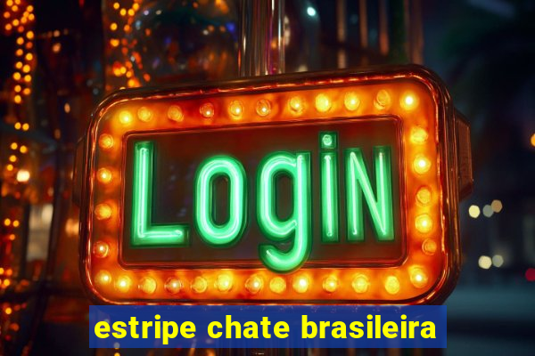 estripe chate brasileira