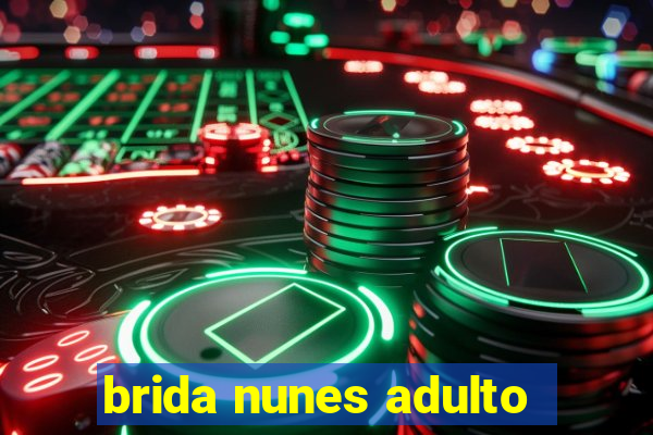 brida nunes adulto