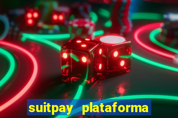 suitpay plataforma de jogos