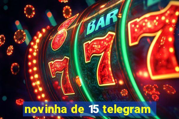 novinha de 15 telegram