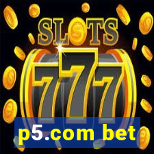 p5.com bet