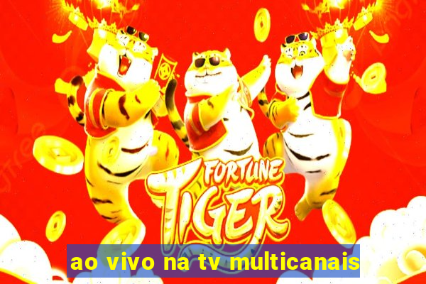 ao vivo na tv multicanais