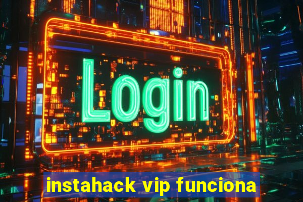 instahack vip funciona