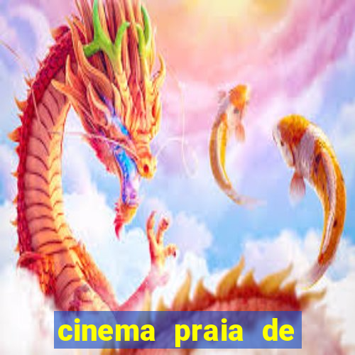 cinema praia de belas shopping