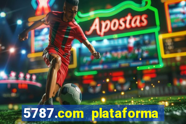 5787.com plataforma de jogos