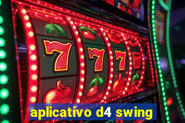 aplicativo d4 swing