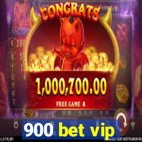 900 bet vip