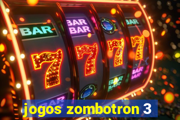 jogos zombotron 3