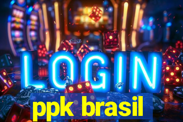 ppk brasil