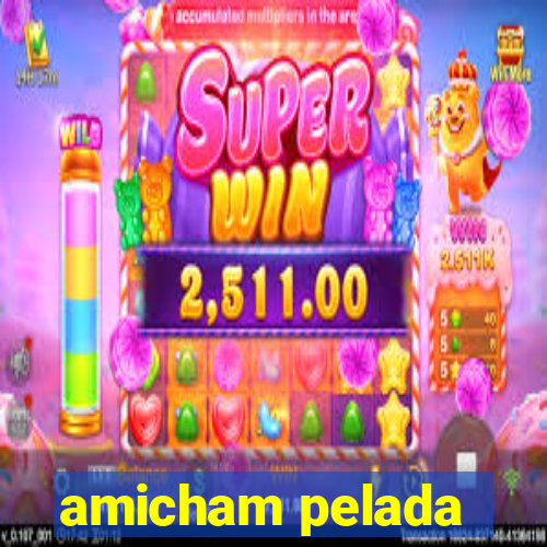 amicham pelada