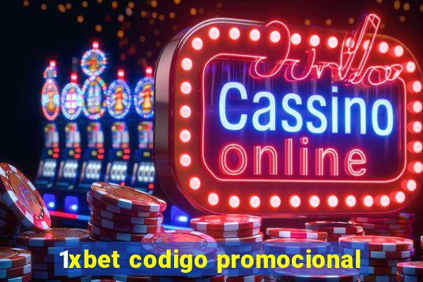 1xbet codigo promocional