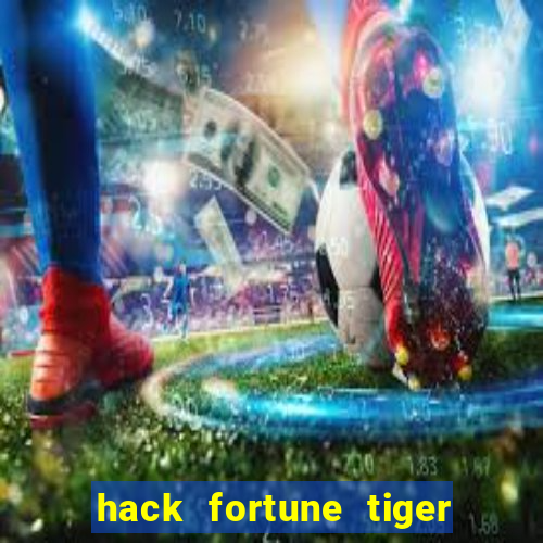 hack fortune tiger grátis download