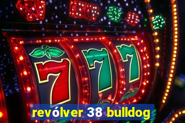 revólver 38 bulldog