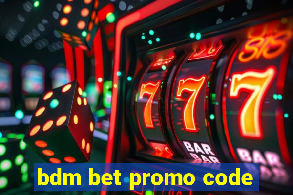 bdm bet promo code