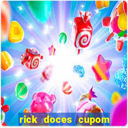 rick doces cupom primeira compra