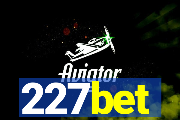 227bet