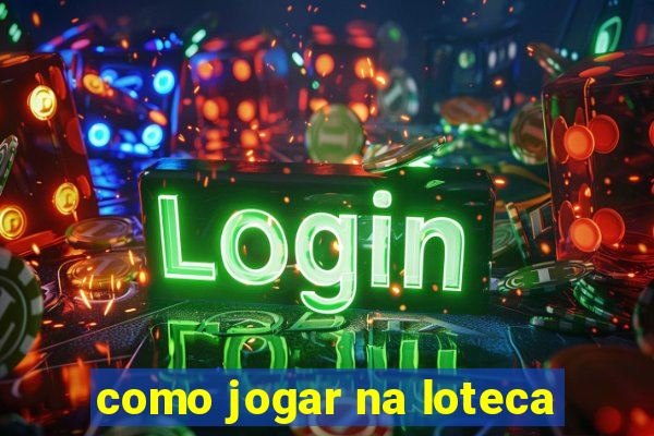 como jogar na loteca