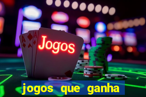 jogos que ganha dinheiro sem precisar depositar