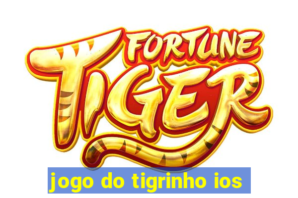 jogo do tigrinho ios