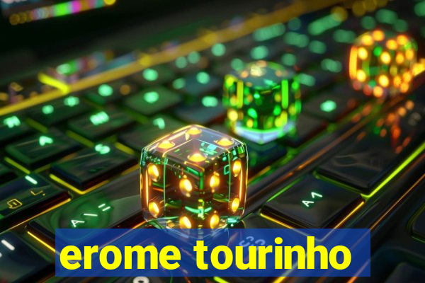 erome tourinho