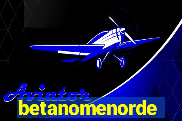 betanomenorde