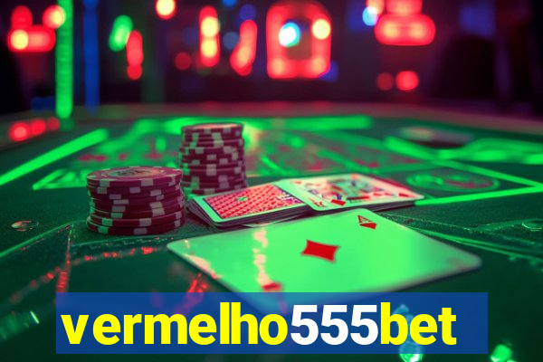 vermelho555bet