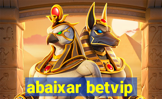 abaixar betvip