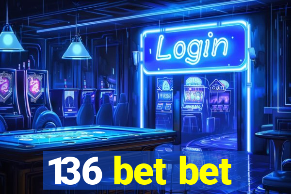 136 bet bet