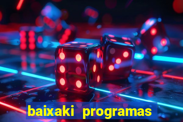 baixaki programas gratis para pc windows 7