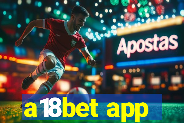 a18bet app