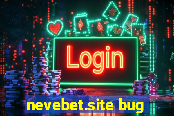 nevebet.site bug