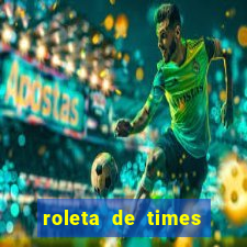 roleta de times champions league