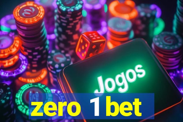 zero 1 bet