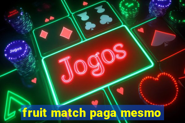 fruit match paga mesmo