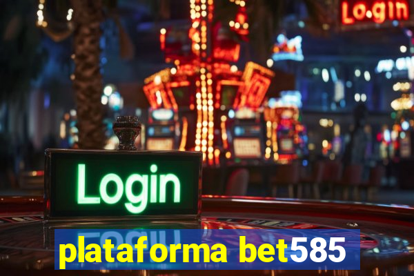 plataforma bet585