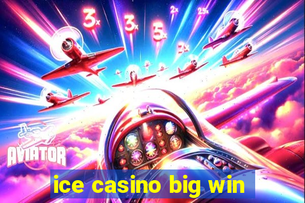 ice casino big win