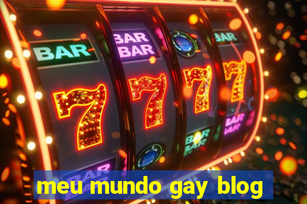 meu mundo gay blog