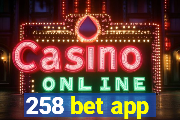 258 bet app