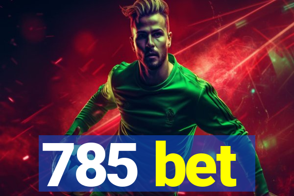 785 bet