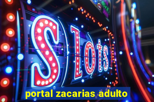 portal zacarias adulto