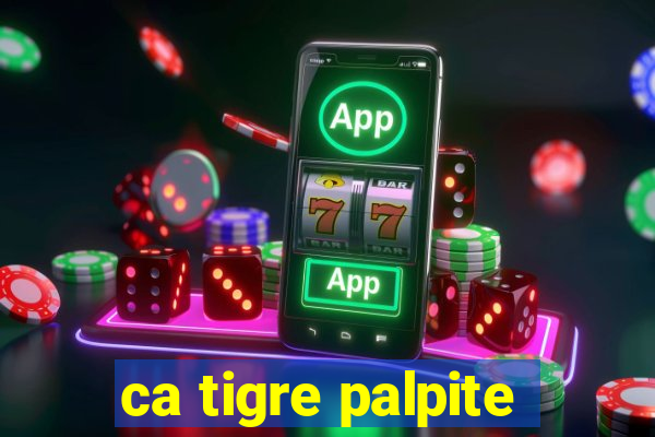 ca tigre palpite