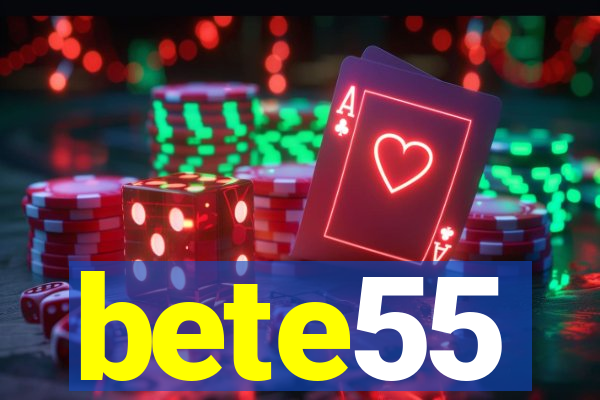 bete55