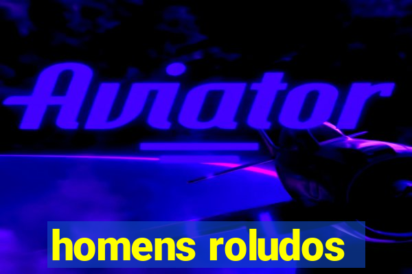 homens roludos